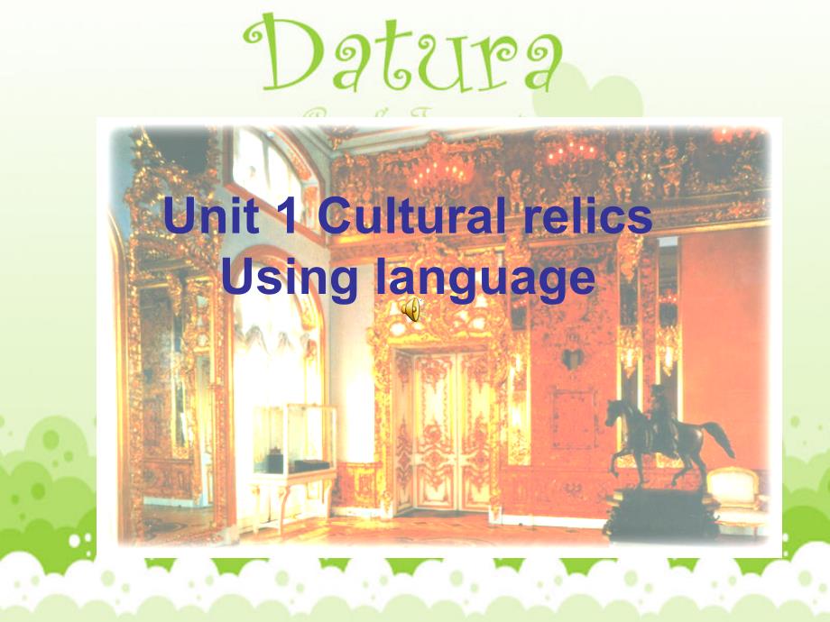 人教版高中英语课件：必修二 Unit 1 Cultural relicsUsing Language_第1页