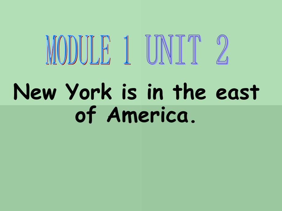 外研版(三起)六上Unit 2 New York is i the east of Americappt课件1_第1页