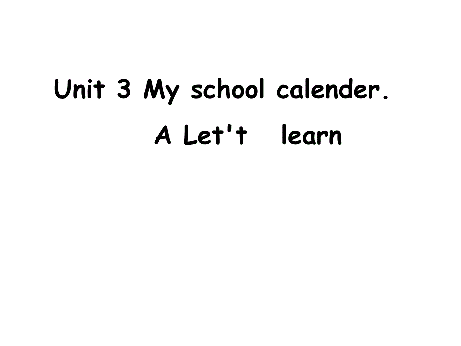 新版Unit3MyschoolcalendarAletslearn1_第1页