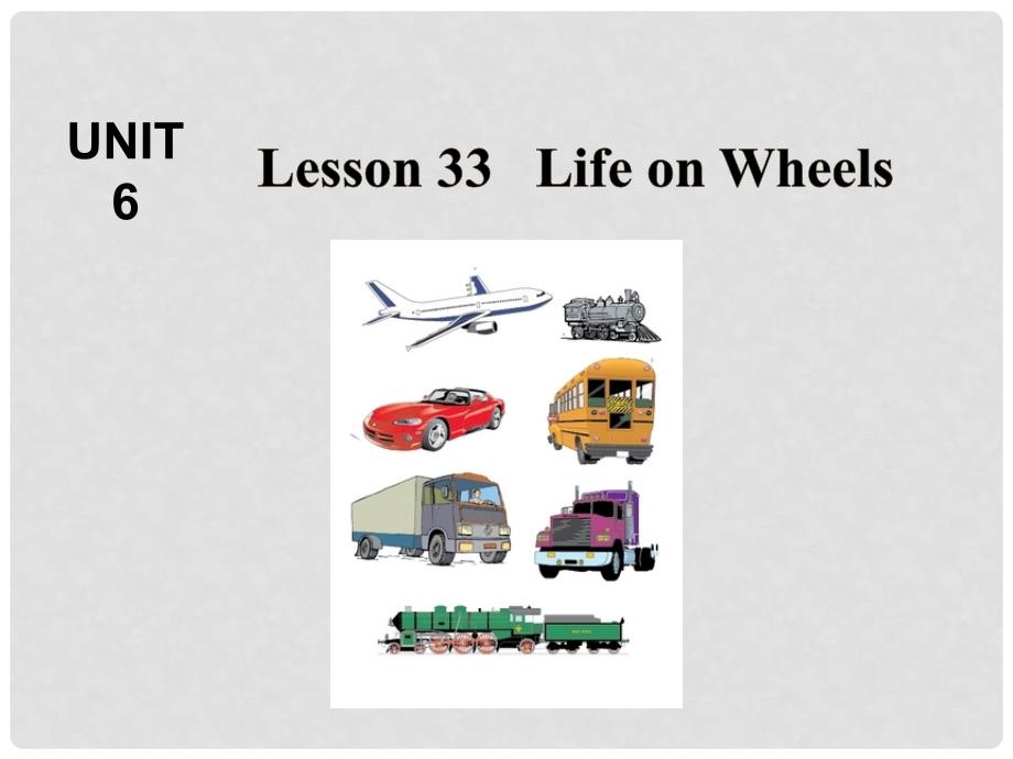 八年级英语上册 Unit 6 Go With Transportation Lesson 33 Life on Wheels教学课件 （新版）冀教版_第2页