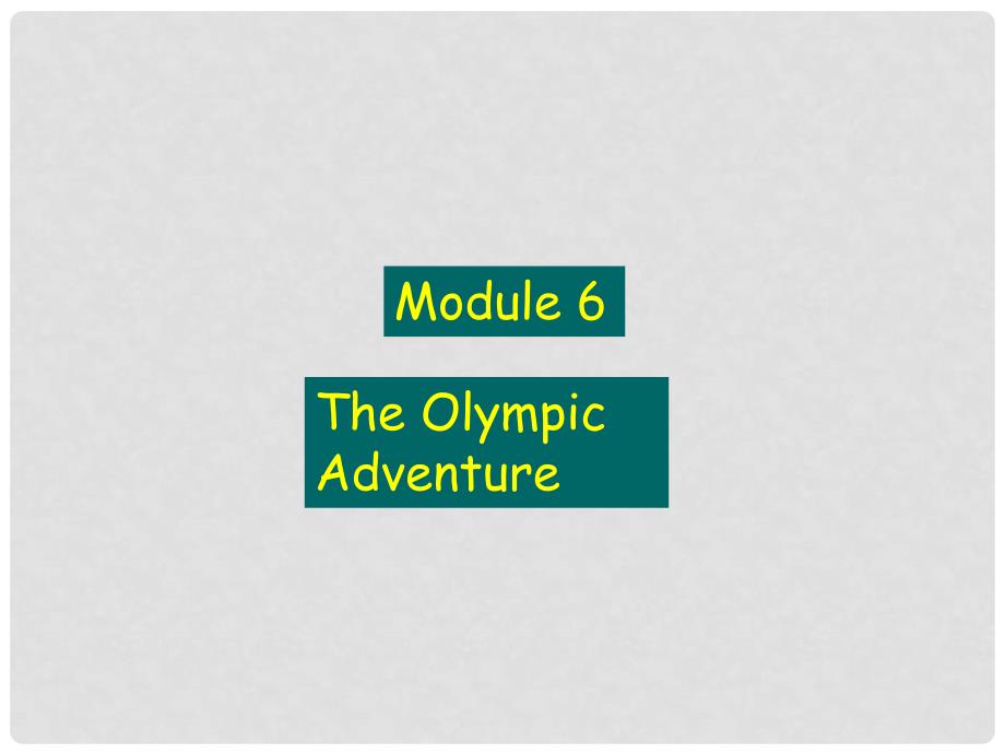 天津市佳中学七年级英语下册《Module 6 The Olympic adventure》课件 人教新目标版_第1页