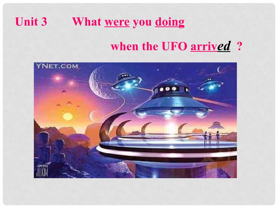 八年级英语下册 unit 3 What were you doing when the UFO arrived期末复习课件 人教新目标版_第1页