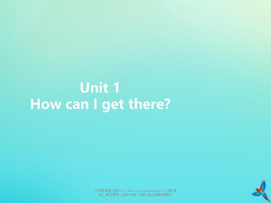 最新六年级英语上册Unit1HowcanIgettherePartA第2课时_第1页