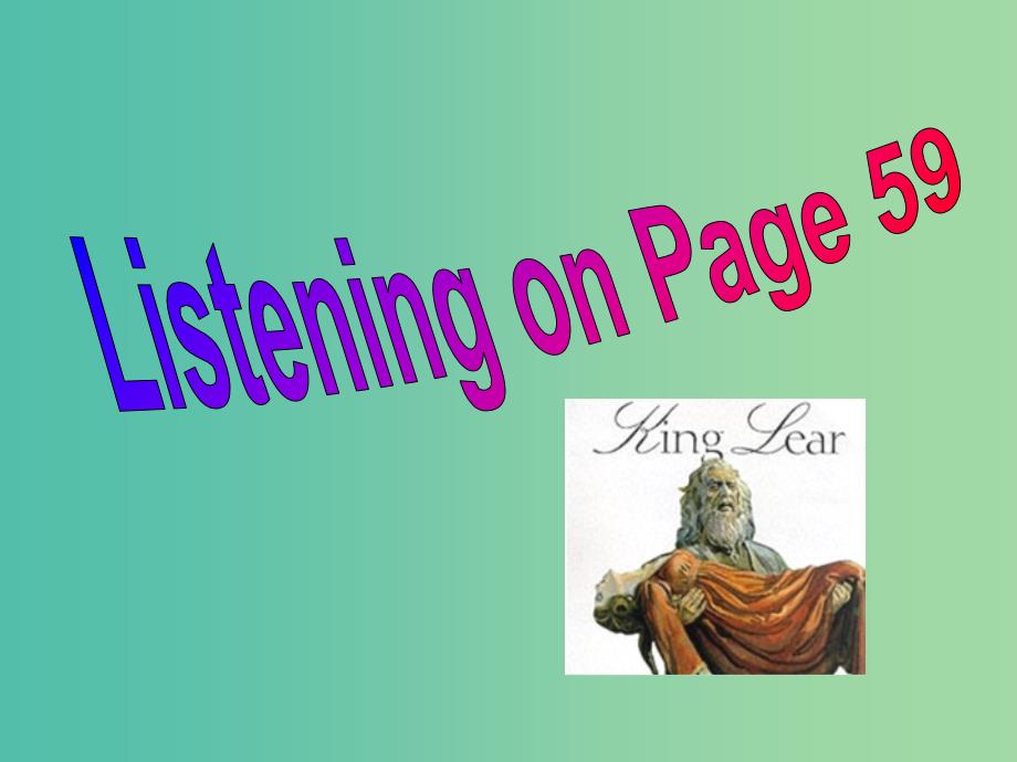 高中英语 Unit2 King Lear Listening课件1 新人教版选修10.ppt_第2页