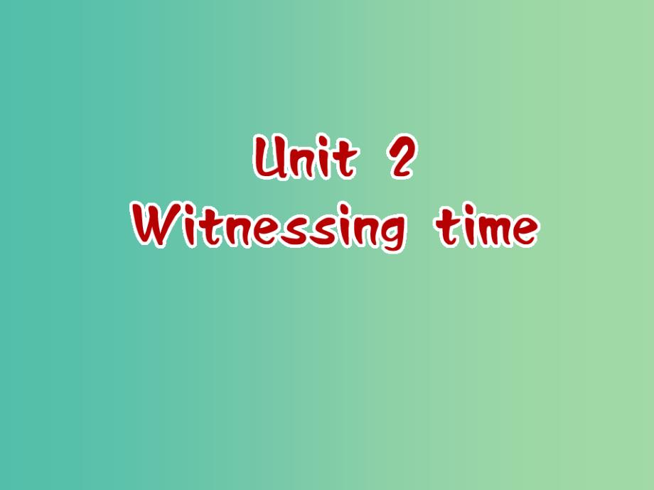 高中英语 Unit2 Witnessing time Task课件 牛津译林版选修9.ppt_第1页