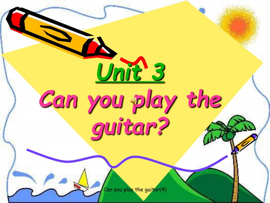 Can you play the guitar(4)课件_第1页