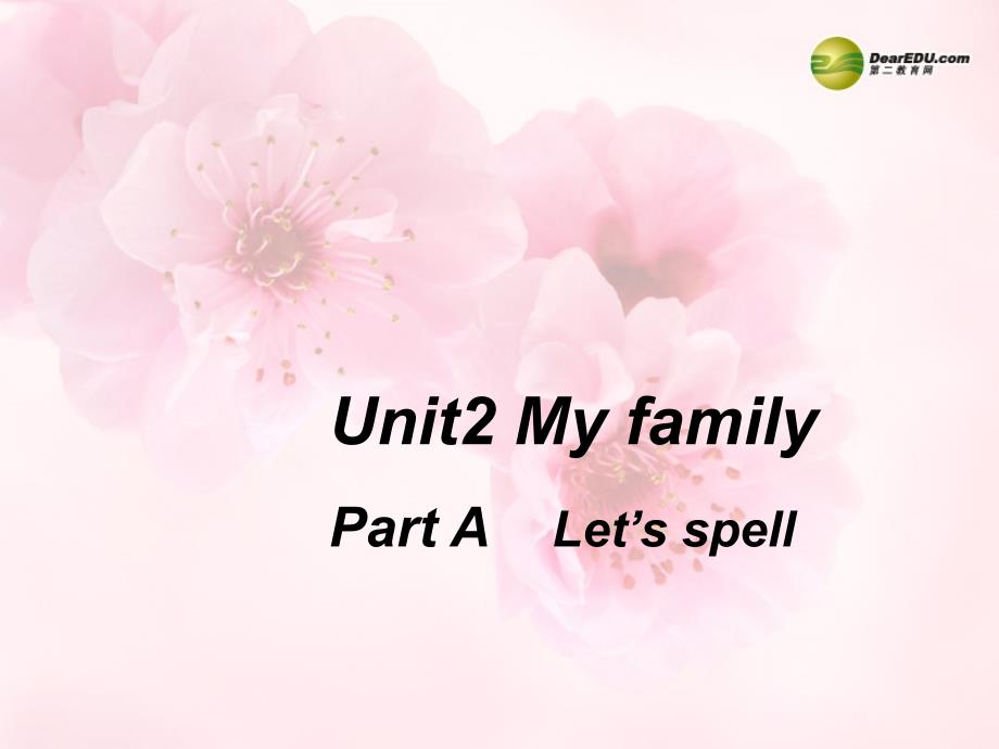 三年级英语下册 Unit2 Part A Let&#39;s spell课件 人教PEP（标准版）_第1页