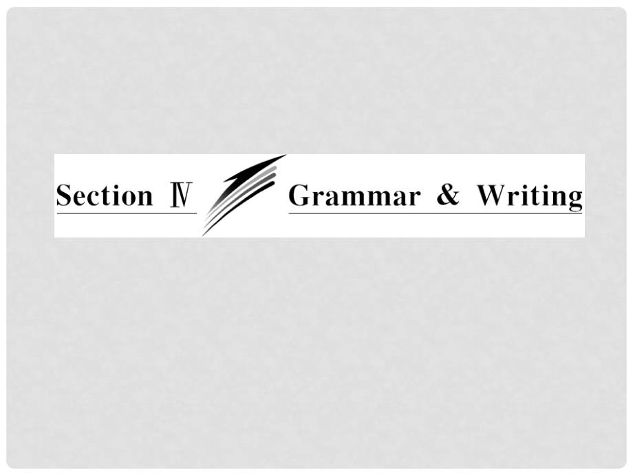 高中英语 Unit3 Section Ⅳ Grammar &amp; Writing课件 新人教版选修7_第3页