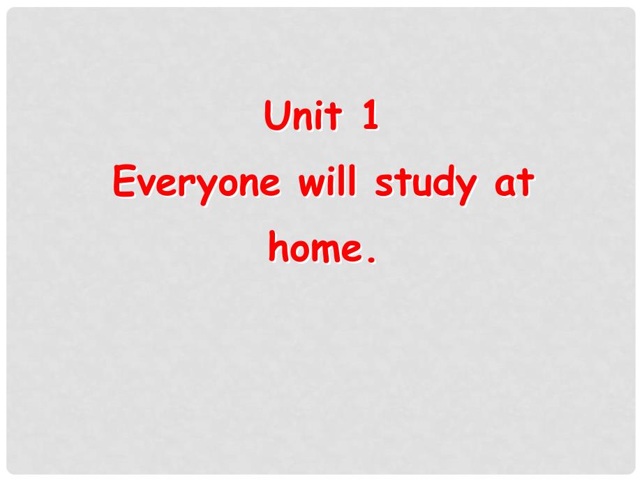 广西桂林市逸仙中学七年级英语下册 Module 4《Unit 1 Everyone will study at home》课件 外研版_第1页