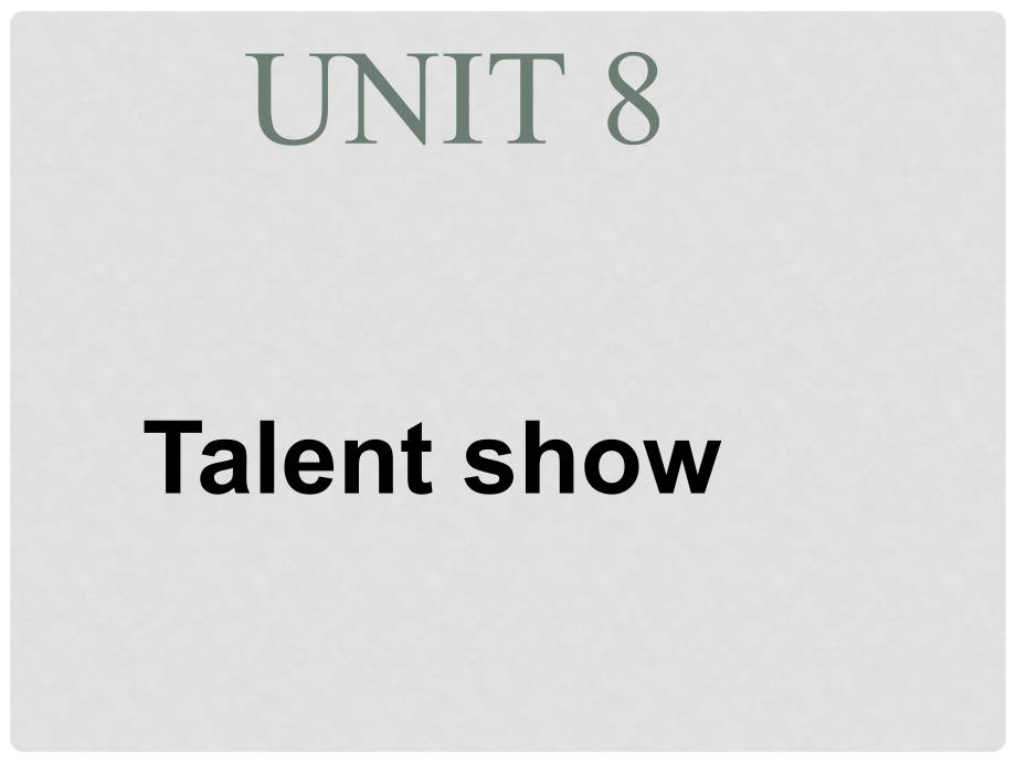 四年级英语下册 Unit 8《Talent Show》课件1 北师大版（三起）_第1页