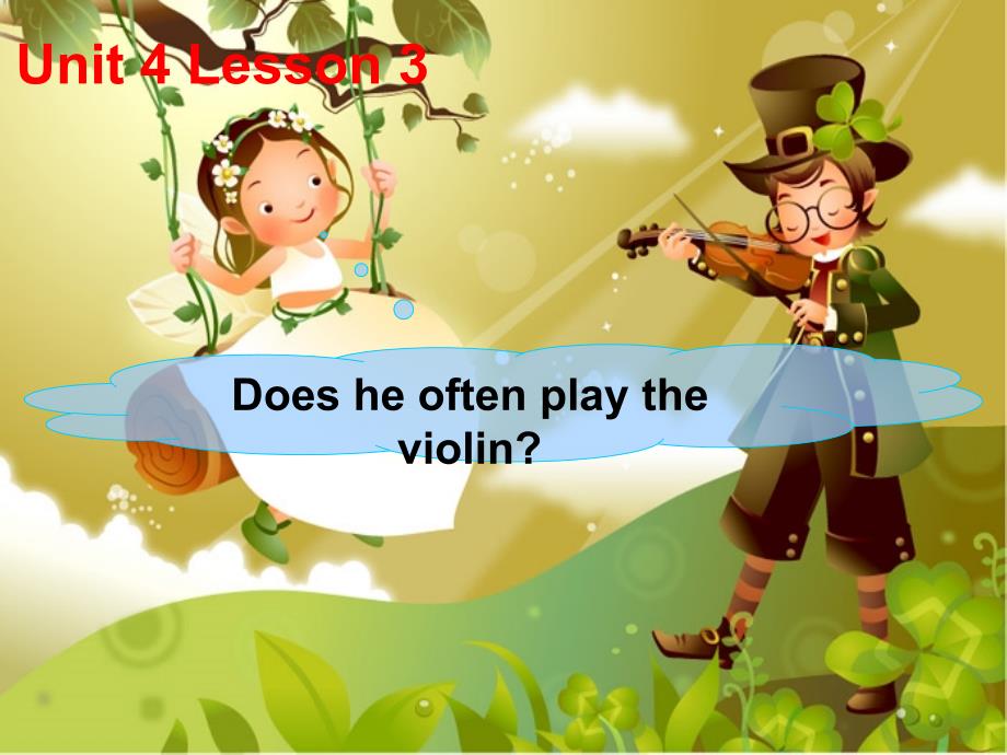 四年级下册英语课件-Unit 4Lesson 3 Does he often play the violin_鲁科版_第1页