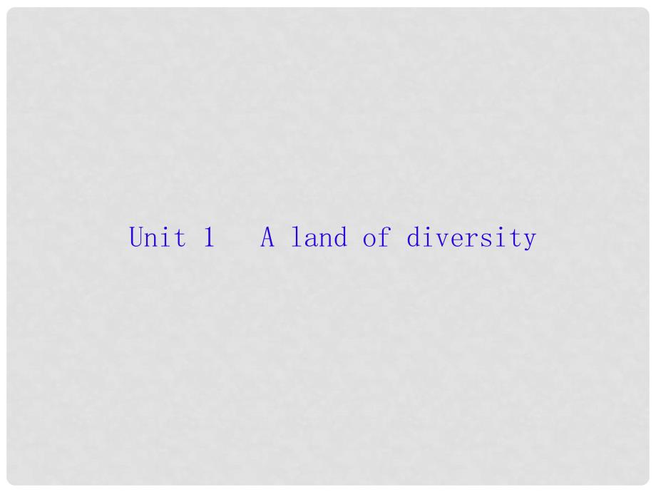 高三英语一轮复习 Unit 1 A land of diversity课件 新人教版选修8_第2页