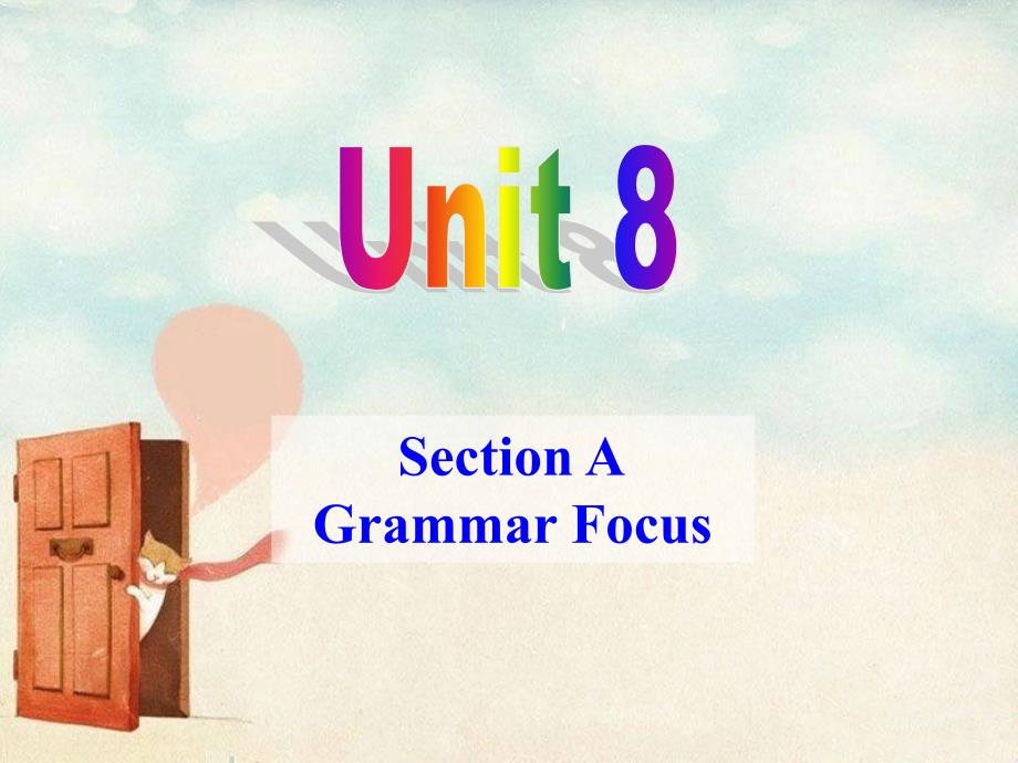 九年级英语课件Unit8GrammarFocus1_第1页