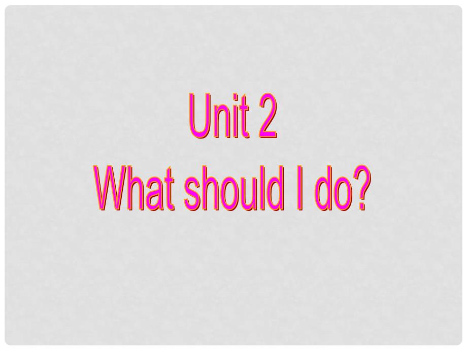 八年级英语上册 Unit 2 What should I do课件 鲁教版_第4页