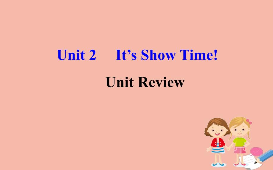 2020版七年级英语下册 Unit 2 It&amp;rsquo;s Show Time Unit Review课件 （新版）冀教版_第1页