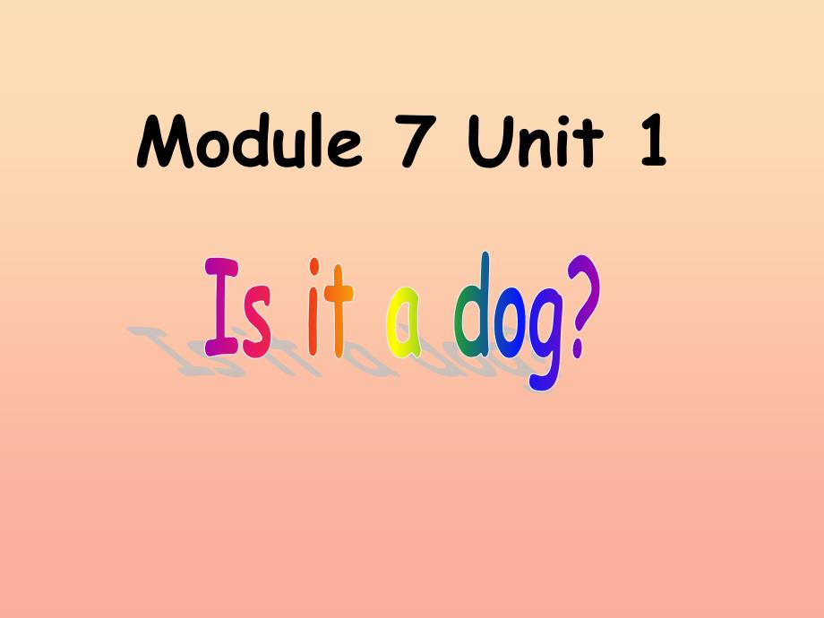 一年级英语上册Module7Unit1Isitadog课件4外研版一起.ppt_第1页