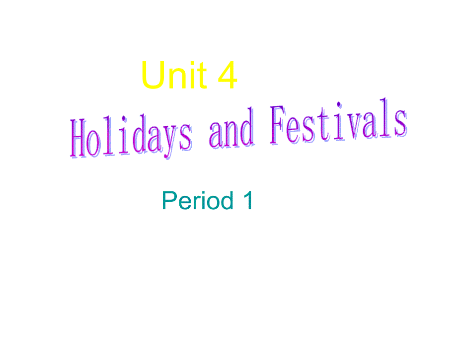 【备课】高一英语上册同步课件：Module 2 unit 4 Holidays and Festivals Period 1 上海新纪版高考_第1页