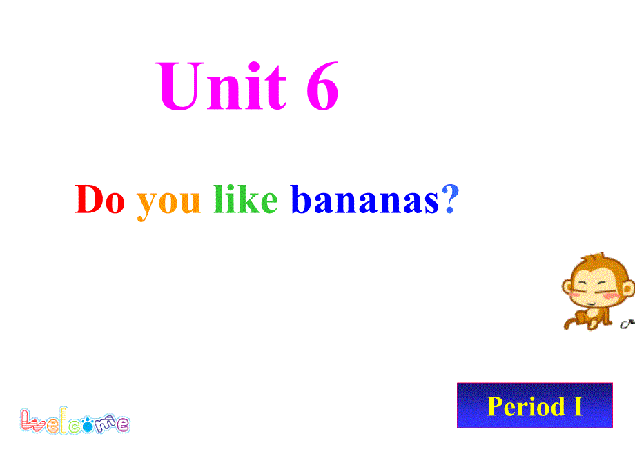 人教版新目标英语七年级上册《Unit 5Do you like bananas 》课件_第1页