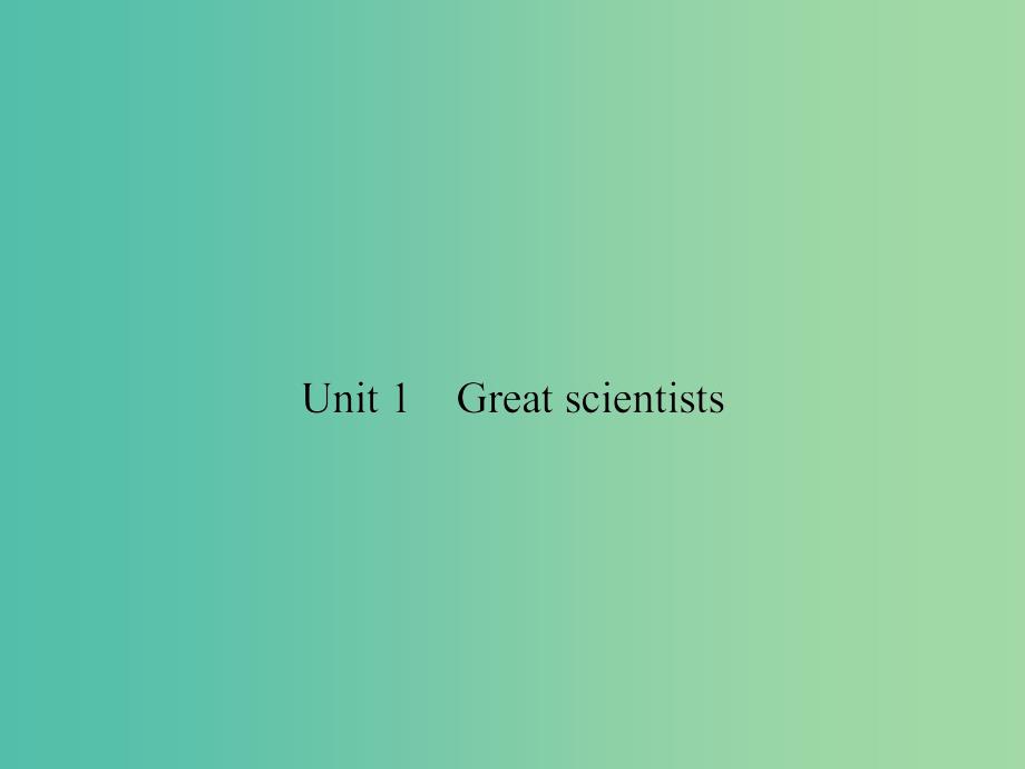 高考英语总复习 Unit 1 Great scientists课件 新人教版必修5.ppt_第2页