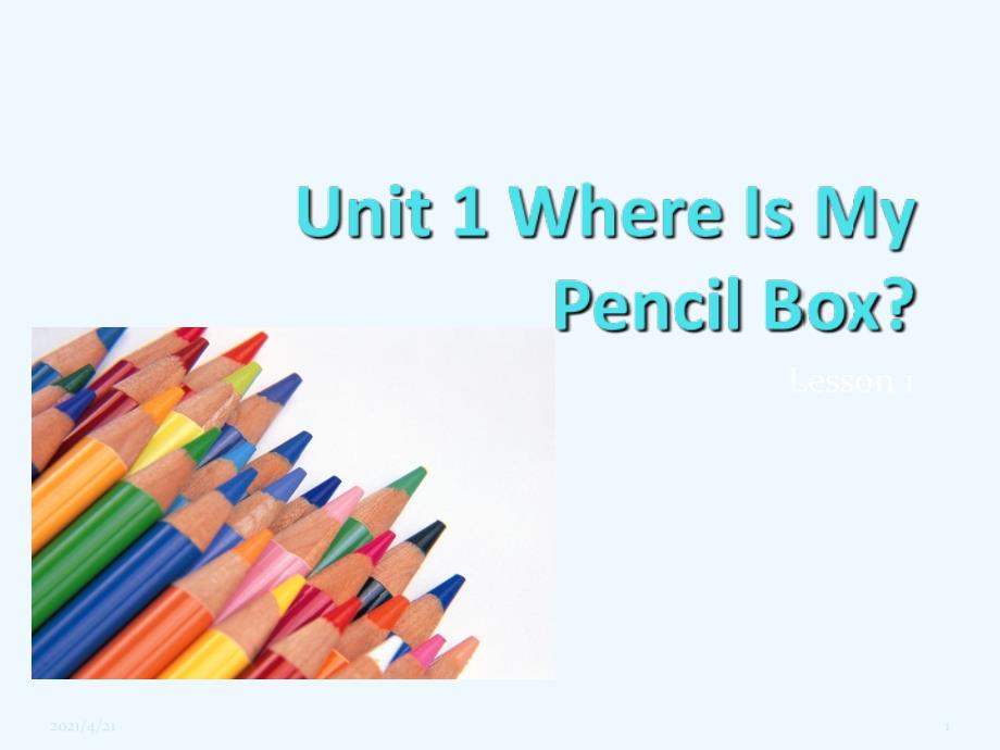 四年级下册英语课件-Unit 1 Where Is My Pencil Box Lesson 1 -2∣重大版 (共19张PPT)_第1页