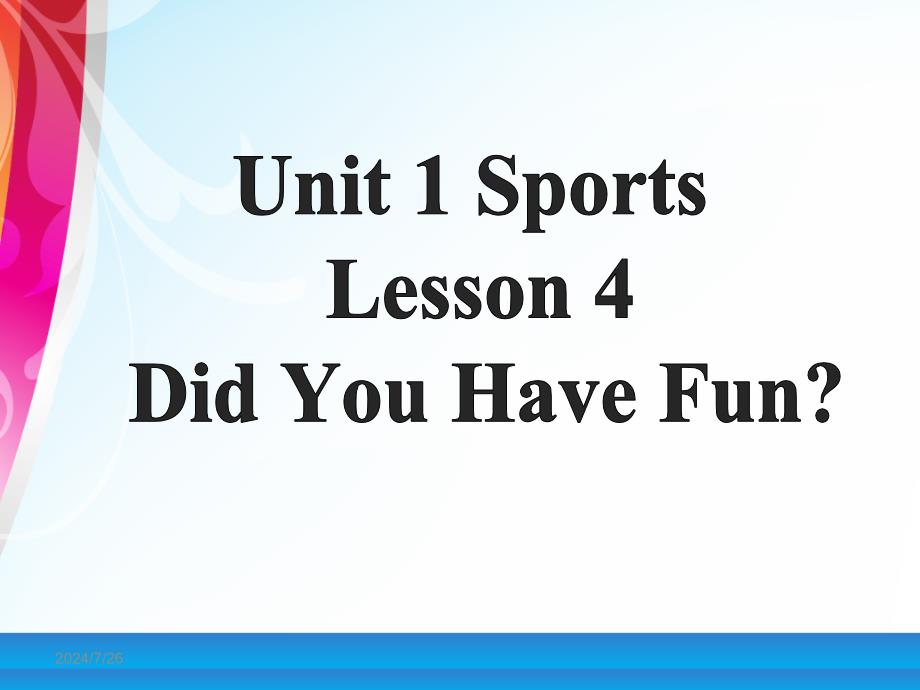 六年级下册英语课件Unit1SportsLesson4DidYouHaveFun1冀教版_第1页