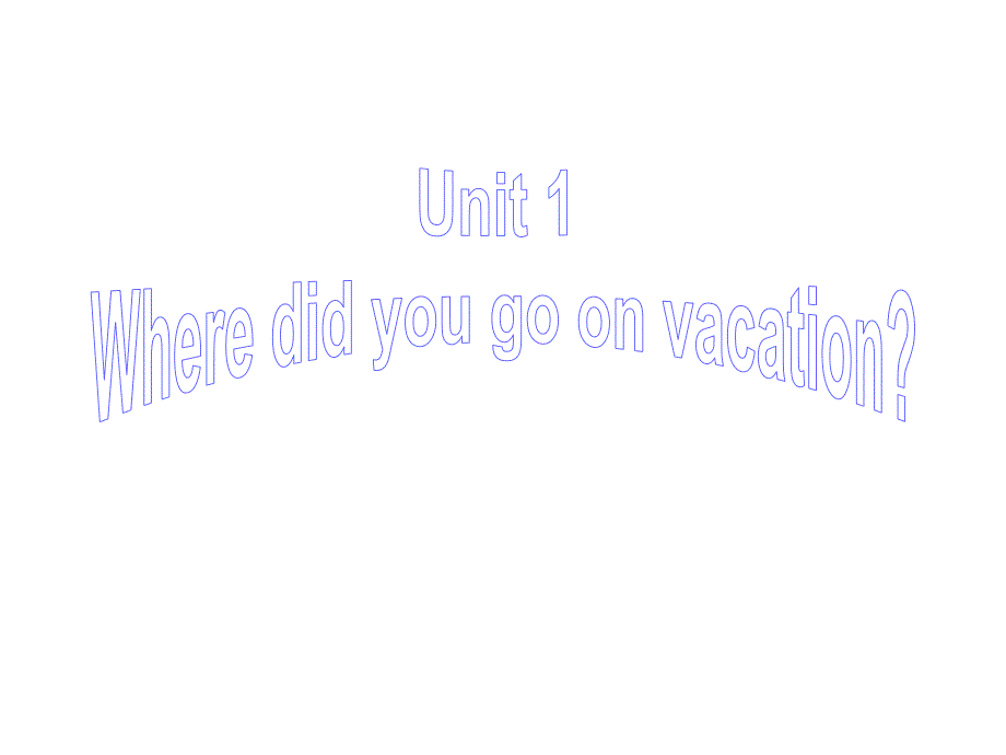 _Unit_1_学生导学Where_did_you_go_on_vacation_Section_B_2a-2e课件_第1页