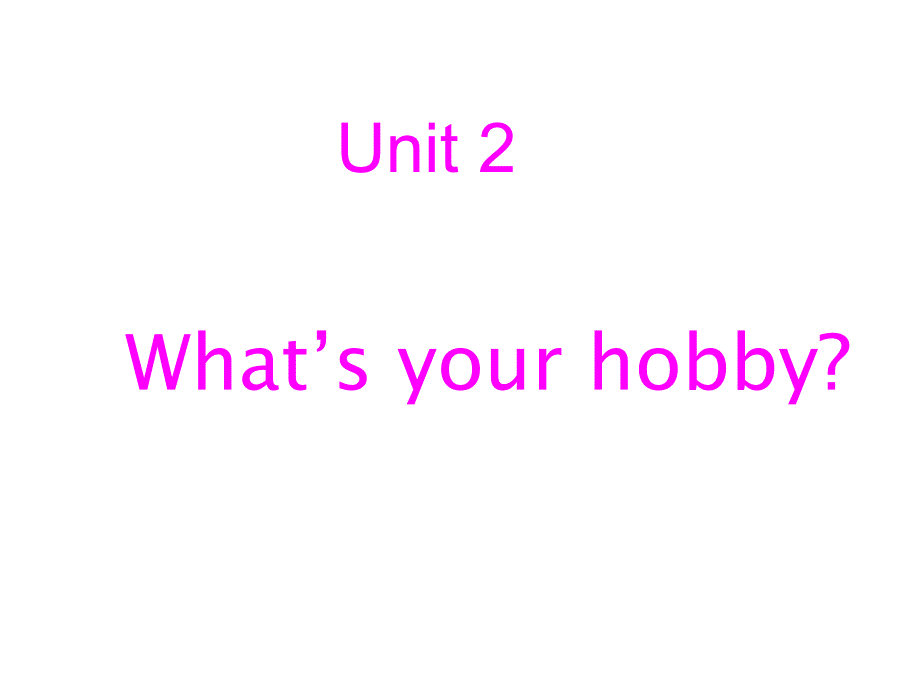 Unit2What’syourhobby_课件1_第1页