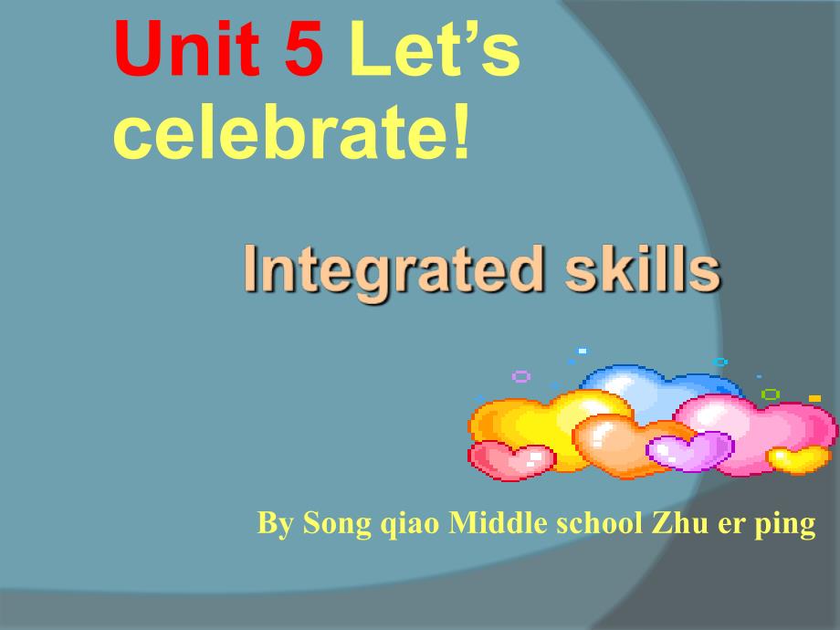 译林牛津版7Aunit5LetscelebrateIntegratedskills公开课教学课件_第1页