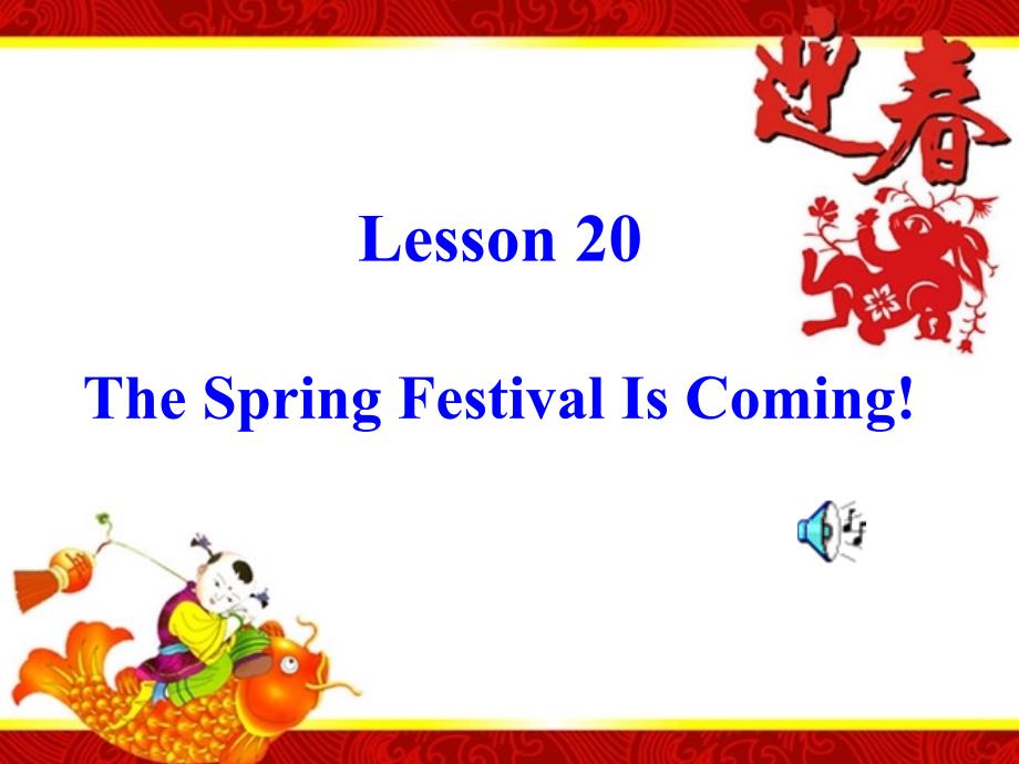 《Lesson　20　The　Spring　Festival　Is　Coming!课件》小学英语冀教课标版三年级起点五年级上册课件22031_第1页