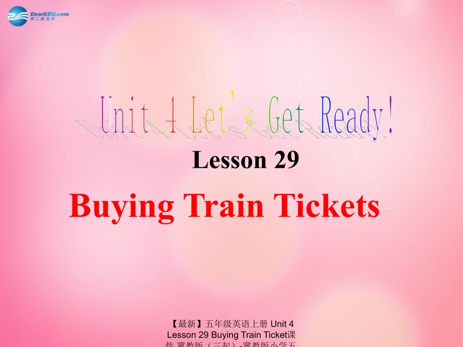 最新五年级英语上册Unit4Lesson29BuyingTrainTicket课件冀教版三起冀教版小学五年级上册英语课件_第3页