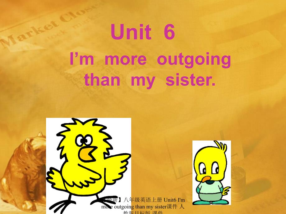 最新八年级英语上册Unit6Immoreoutgoingthanmysister课件人教新目标版课件_第1页