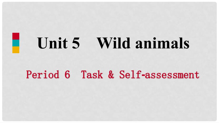 八年级英语上册 Unit 5 Wild animals Period 6 Task &amp; Selfassessment导学课件 （新版）牛津版_第1页