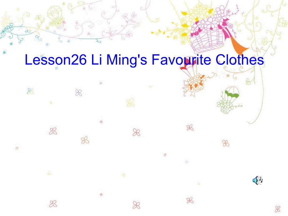 冀教版(三起)五上lesson 26 Li Ming’s avorite Clothesppt课件_第1页