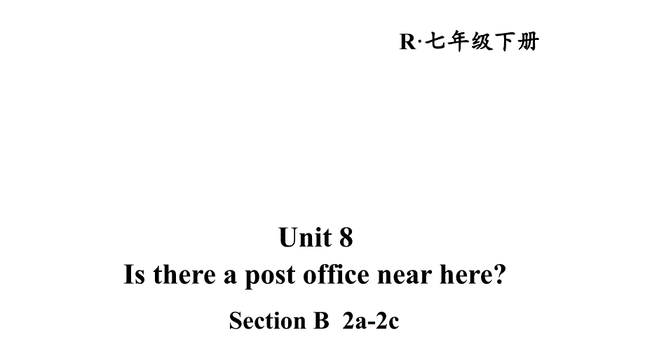 人教版七年级英语下册Unit-8-第4课时(B-2a-2c)优质课件_第1页