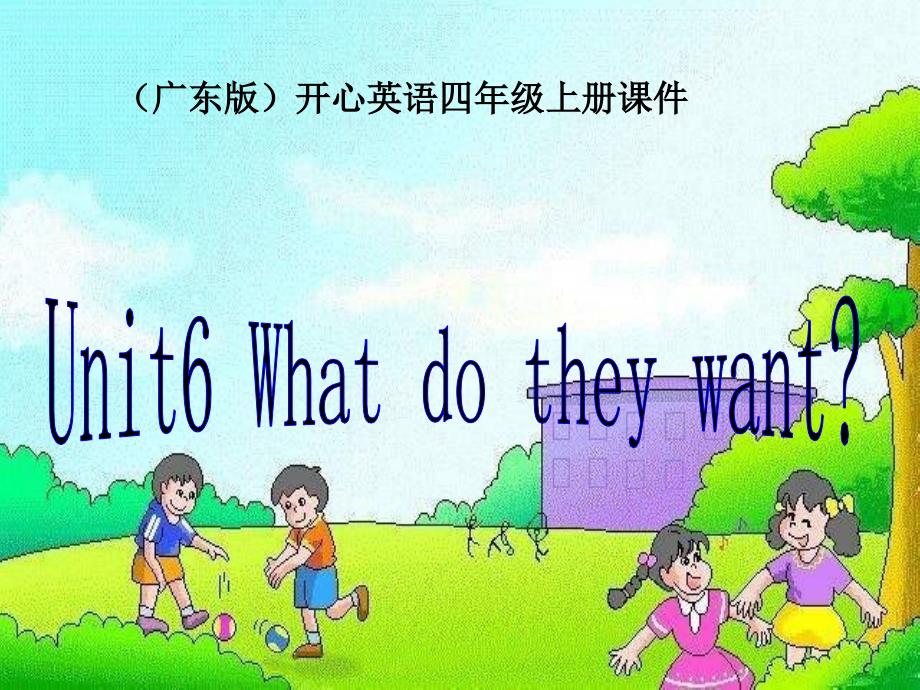 开心学英语四年级上册Unit6Whatdotheywant之二_第1页