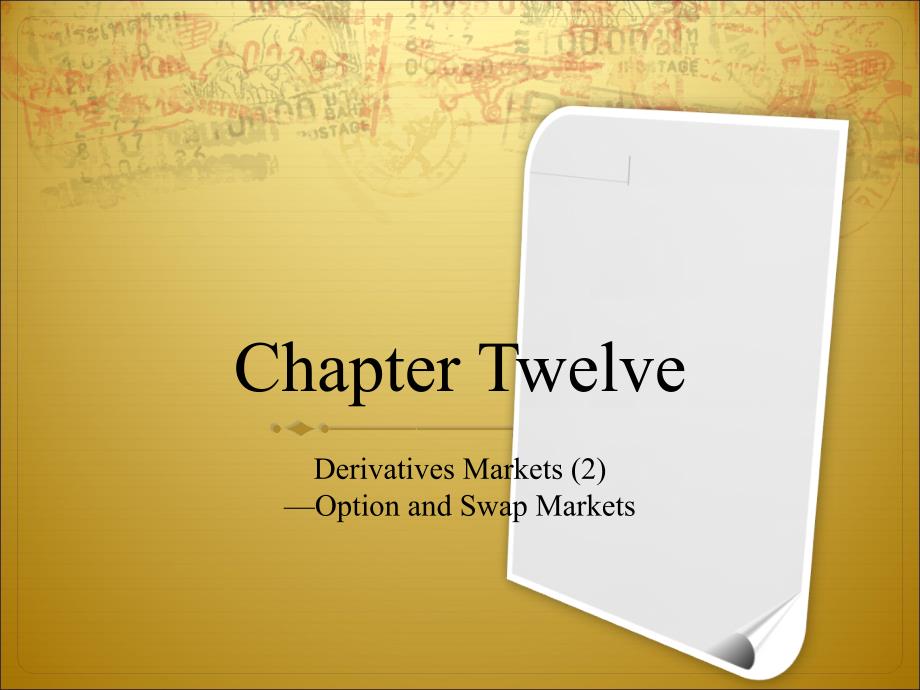 大学金融英语chapter 12 Dervatives Markets 2：Option and Swap Markets_第1页