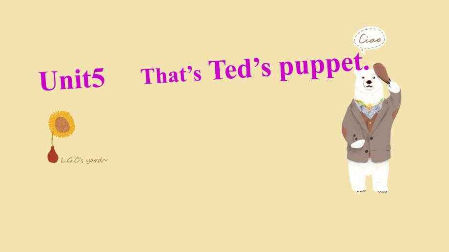 Unit5 That's ted's puppet 课件 新概念英语青少版StarterB_第1页