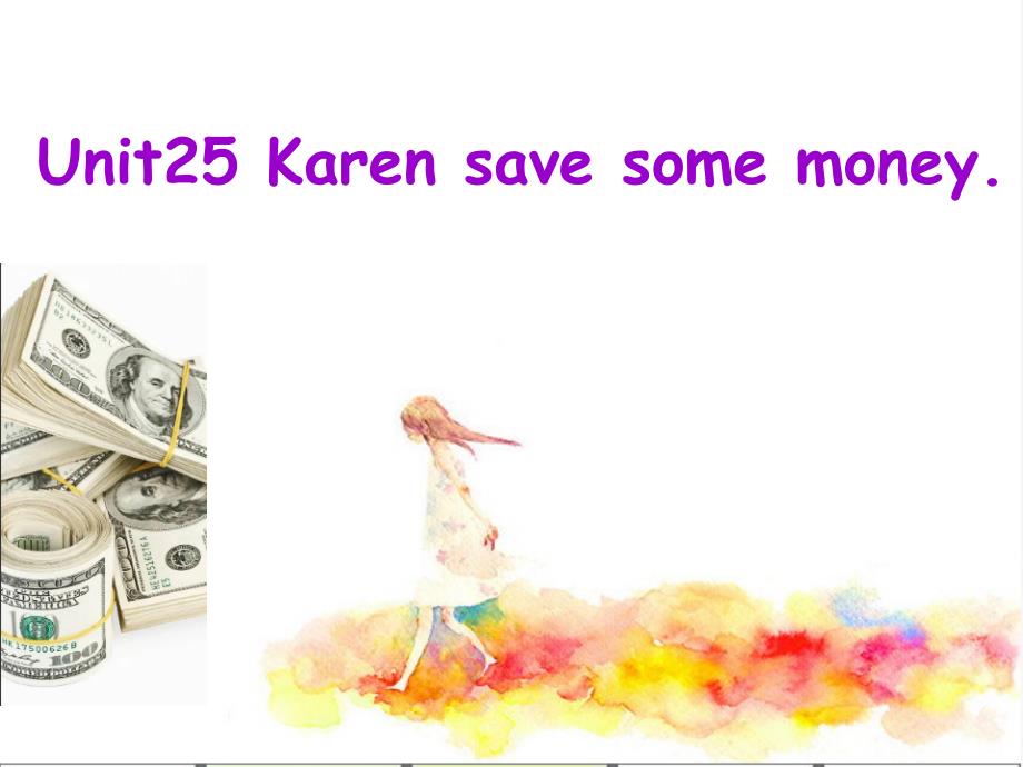 新概念青少版2Bunit25 Karen saves some money课件_第1页