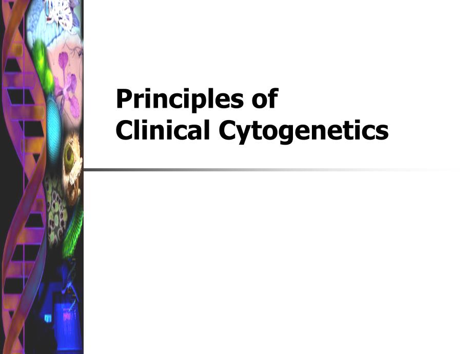 医学遗传学课件：2 Principles of Clinical Cytogenetics_第1页