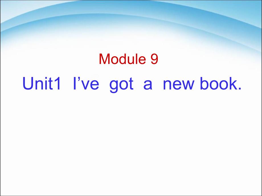 三年级下册英语课件－Module9 Unit1 I39;ve got a new book｜外研社三起 (共19张PPT)教学文档_第2页