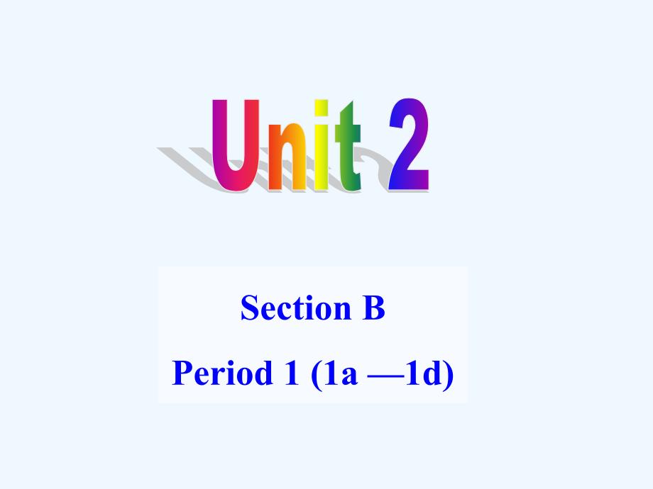 Unit2SectionB2a3a_第1页