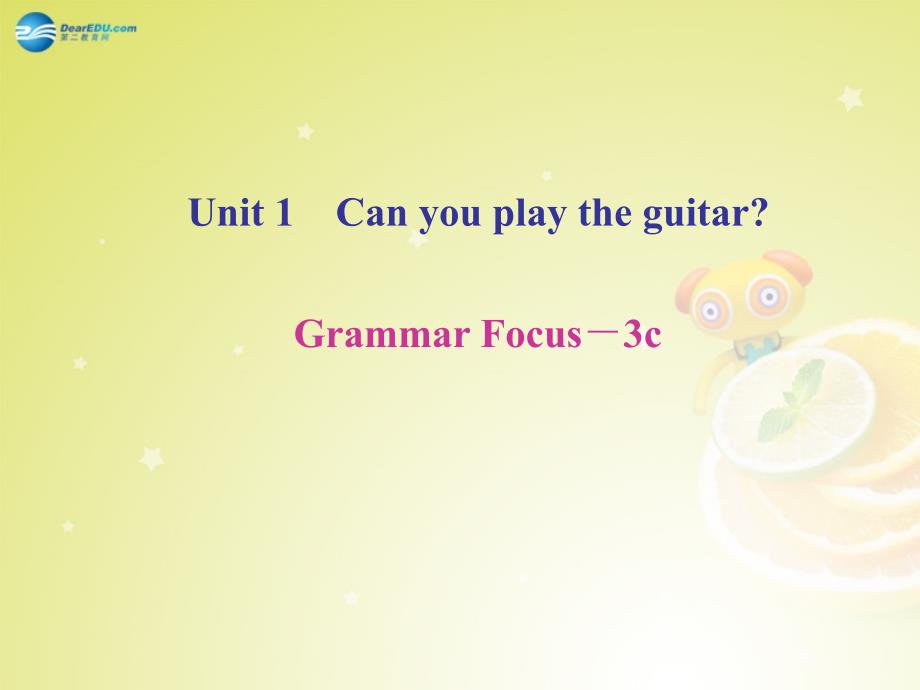 4 Unit 1 Can you play the guitar Grammar Focus－3c课件_第2页