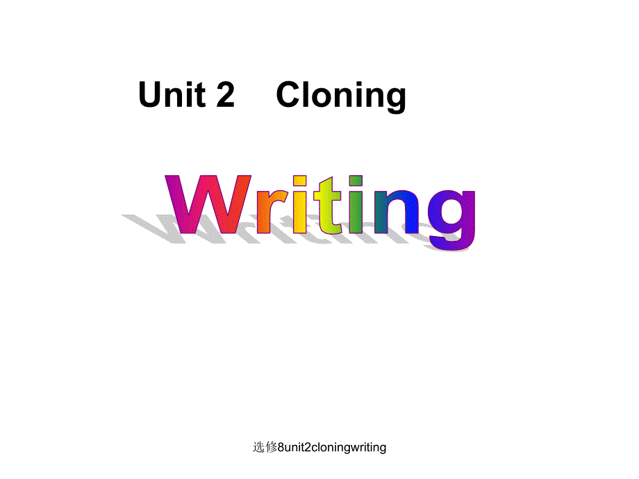 选修8unit2cloningwriting课件_第1页