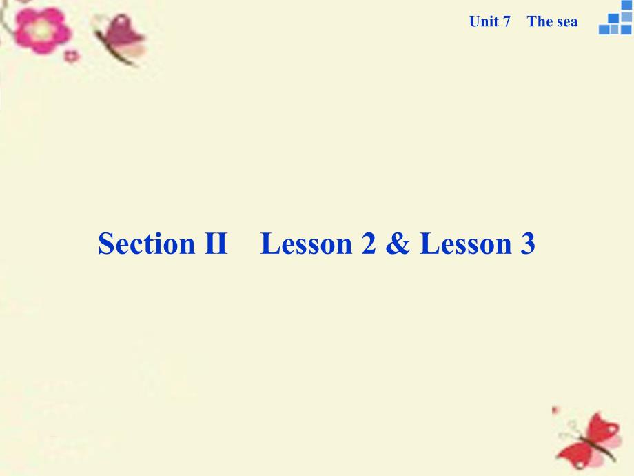 高中英语 Unit 7 The sea SectionⅡ Lesson 2 &amp; Lesson 3课件 北师大版必修3_第1页