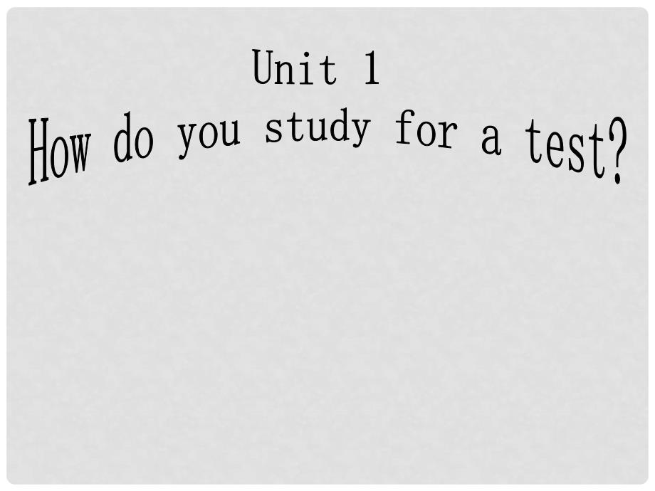 九年级英语Unit1 How do you study for a test单元课件人教版新目标_第2页