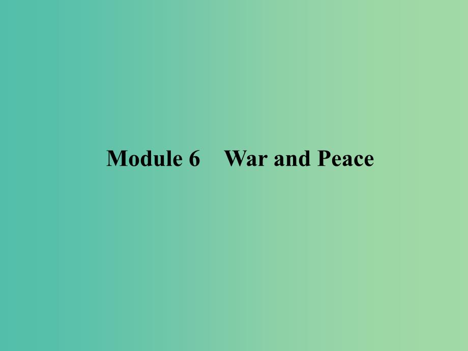 高考英语一轮复习 Module6 War and Peace课件 外研版选修6.ppt_第2页