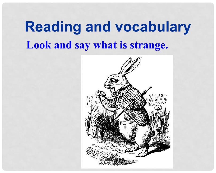 山东省滕州市大坞镇大坞中学八年级英语上册 Module 6 A famous story Unit 2 The white rabbit was looking at its watch教学课件 外研版_第4页