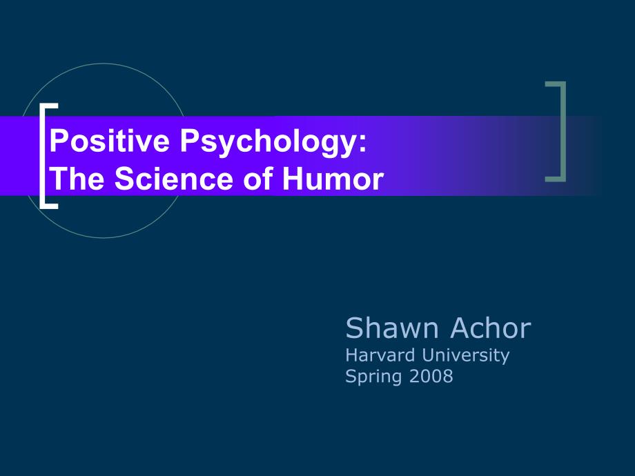 哈佛幸福课课件ShawnHumorLecture_第1页