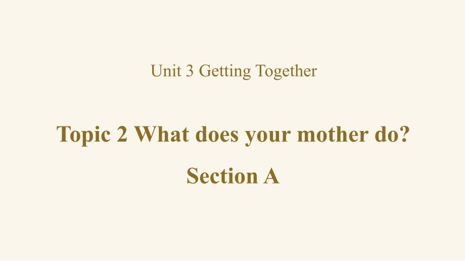【课件】Unit3+Topic2+SectionA+课件仁爱版英语七年级上册_第1页