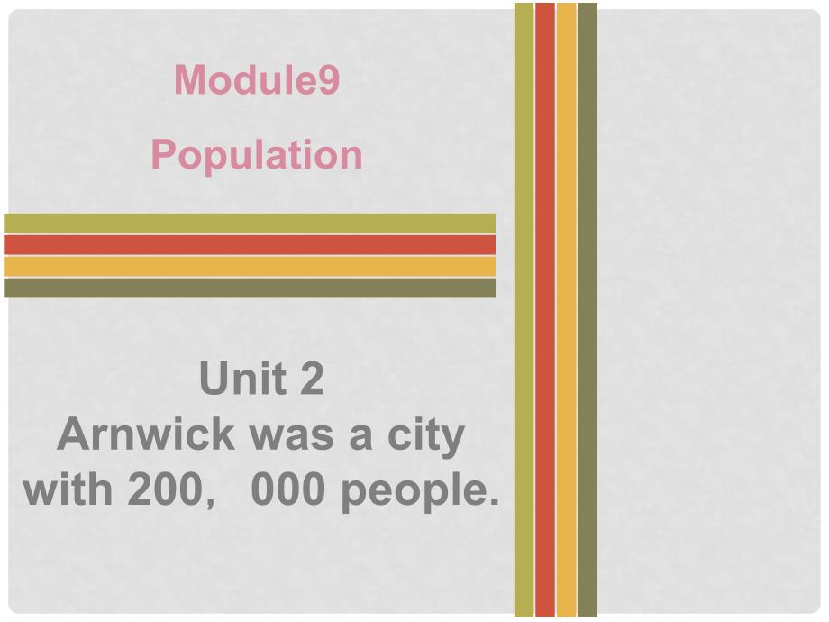 八年级英语上册 Module 9 Unit 2 Arnwick was a city with 200000 people课时作业课件 （新版）外研版_第1页